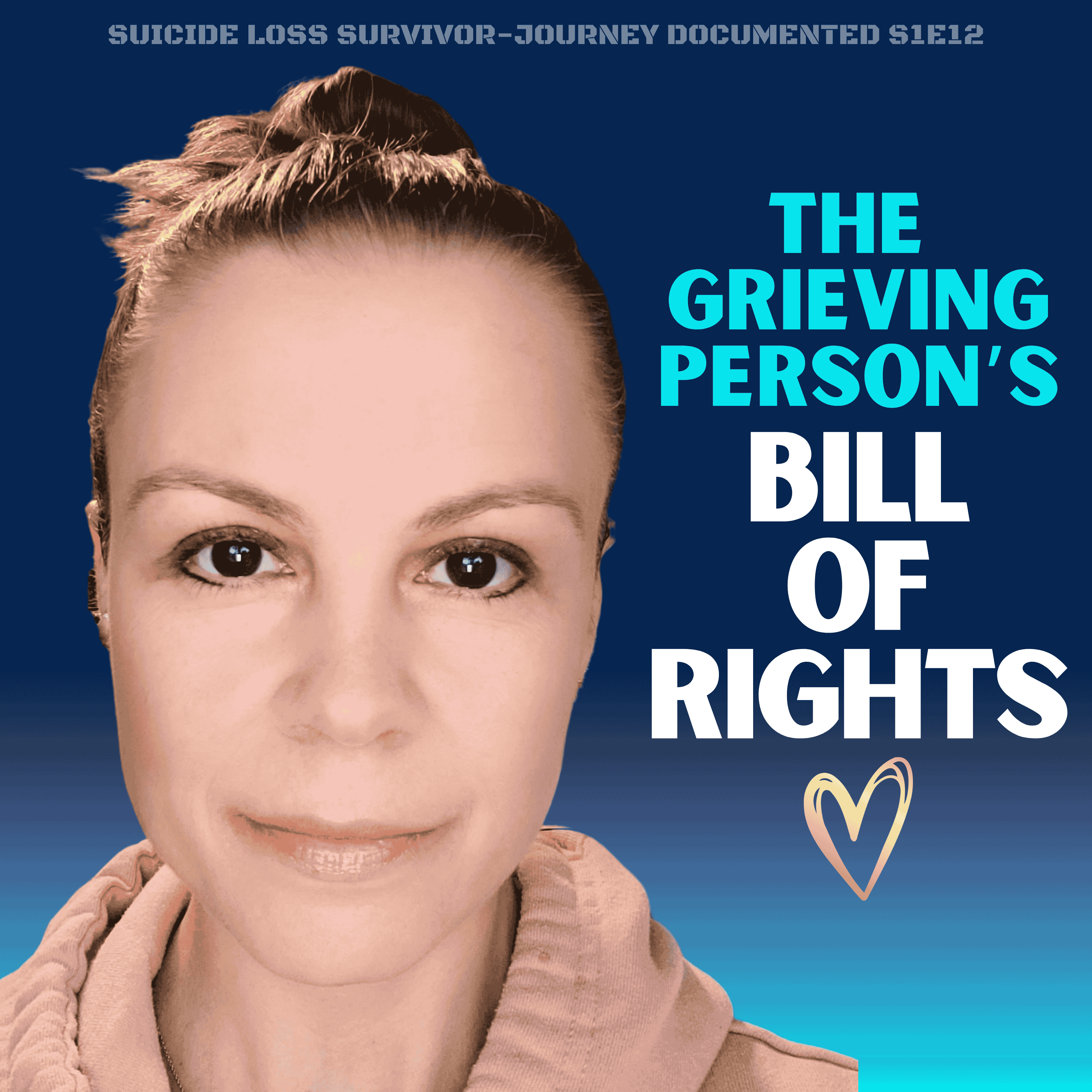 The Grieving Person's Bill of Rights - Suicide Loss Survivor S1E12 episode artwork