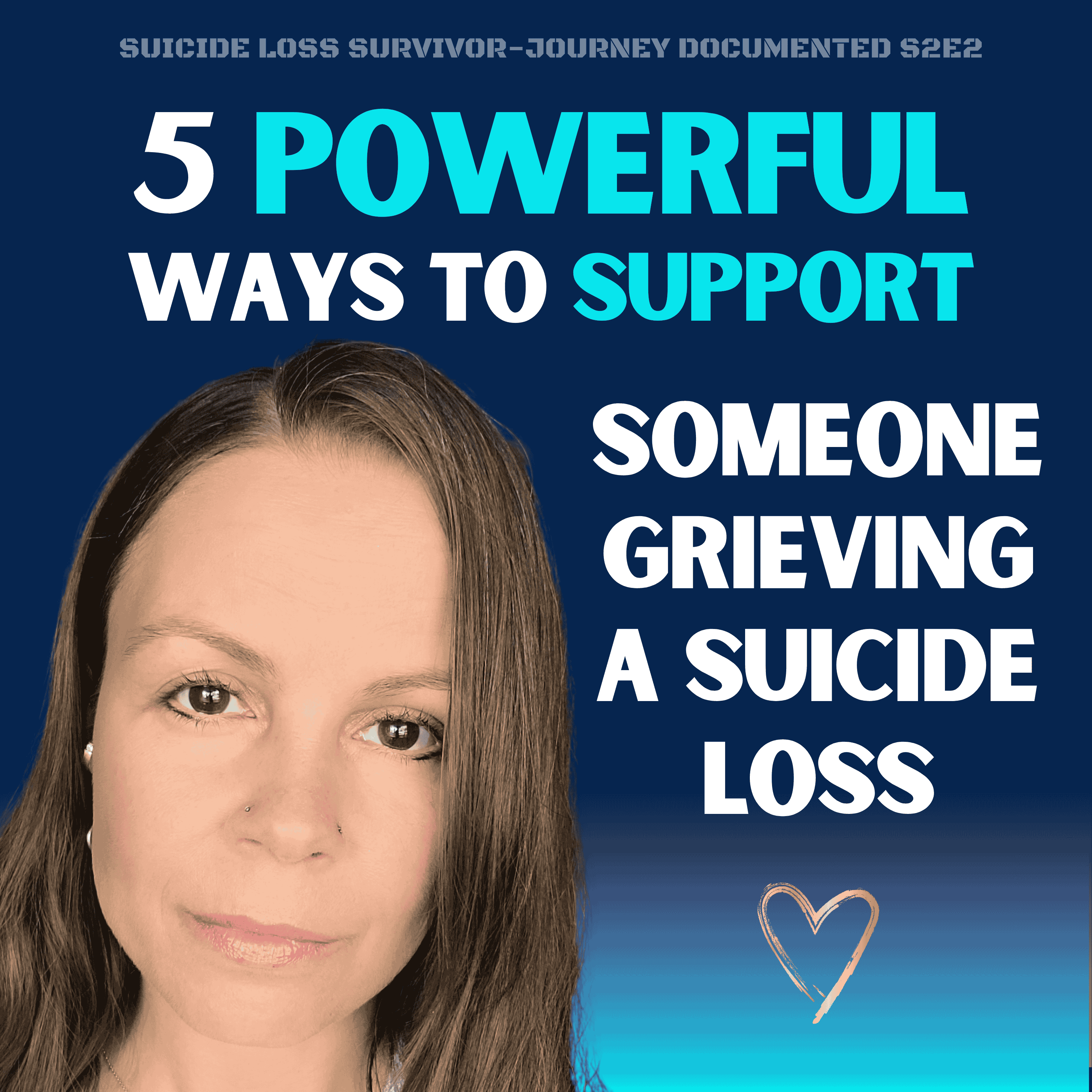 5 Powerful Ways to Support Someone Grieving a Suicide Loss S2E2 episode artwork