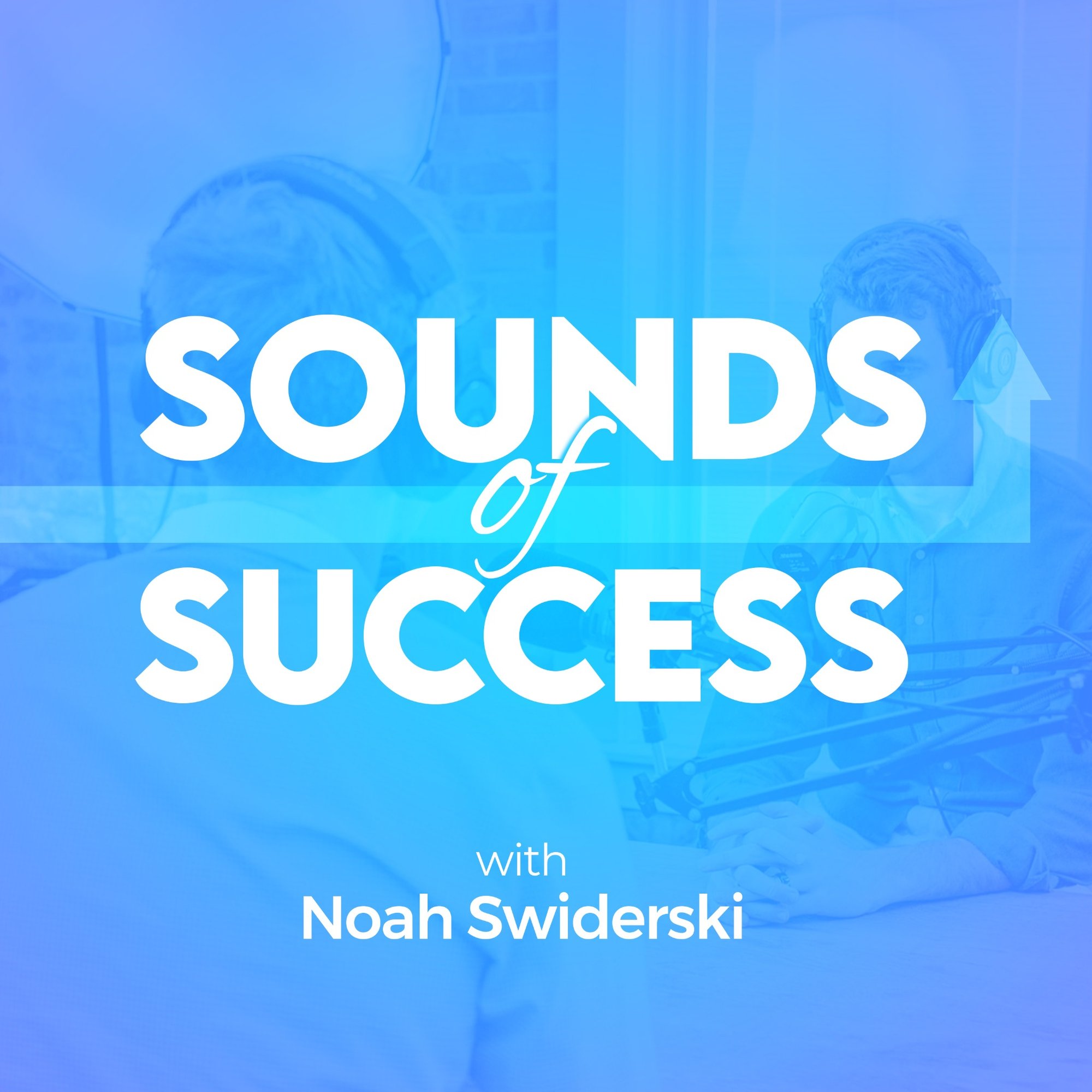 Sounds of Success with Noah Swiderski podcast artwork